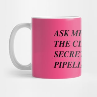 Ask Me About The Clique To Secret History Pipeline Mug